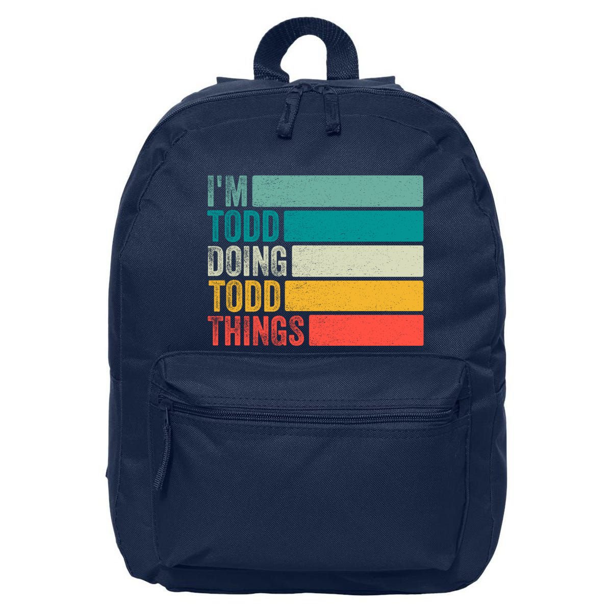 I'm Todd Doing Todd Things Funny Vintage Todd Gift Idea 16 in Basic Backpack