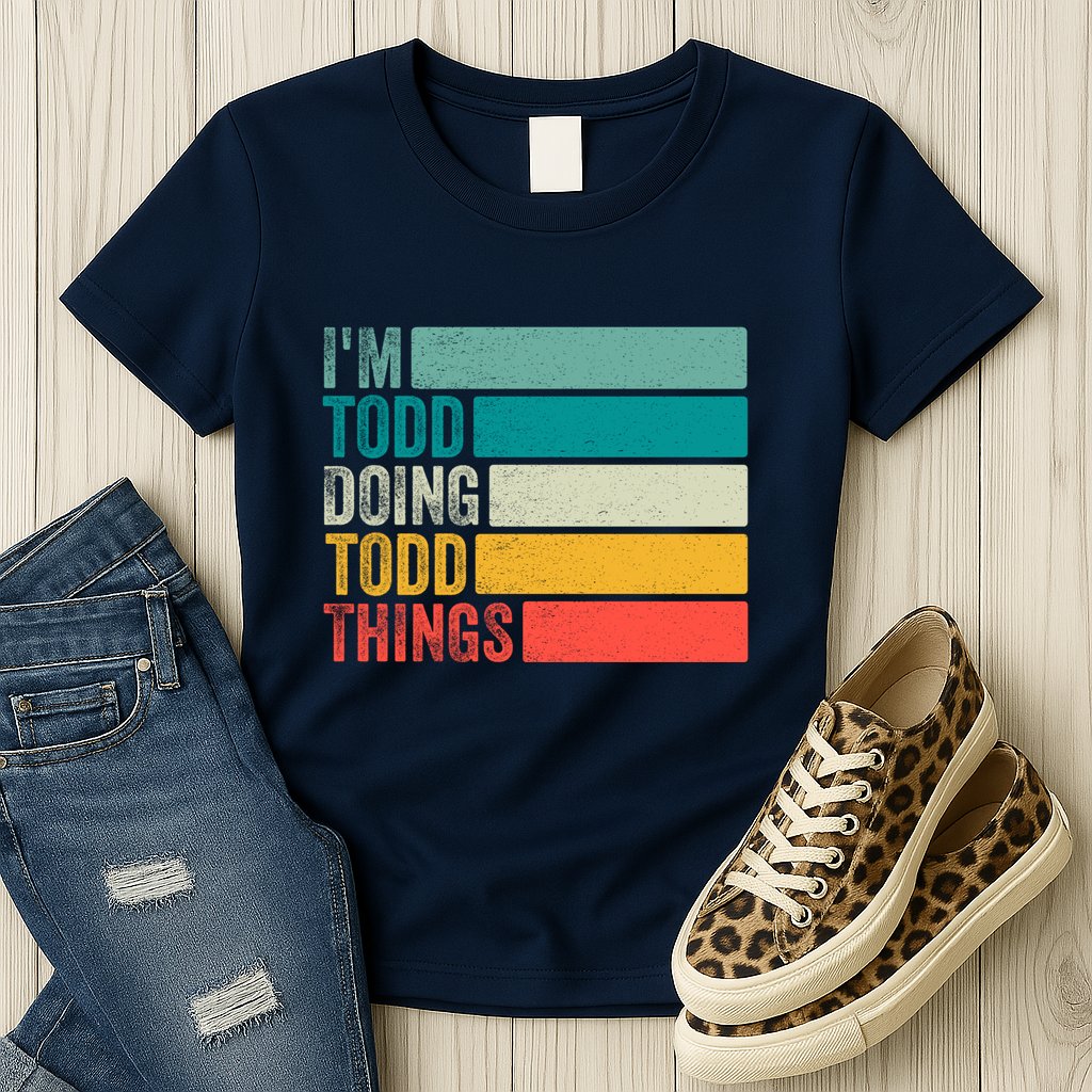 I'm Todd Doing Todd Things Funny Vintage Todd Gift Idea Womens T-Shirt