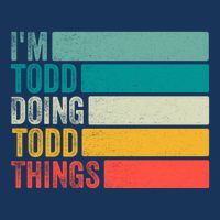 I'm Todd Doing Todd Things Funny Vintage Todd Gift Idea Womens T-Shirt