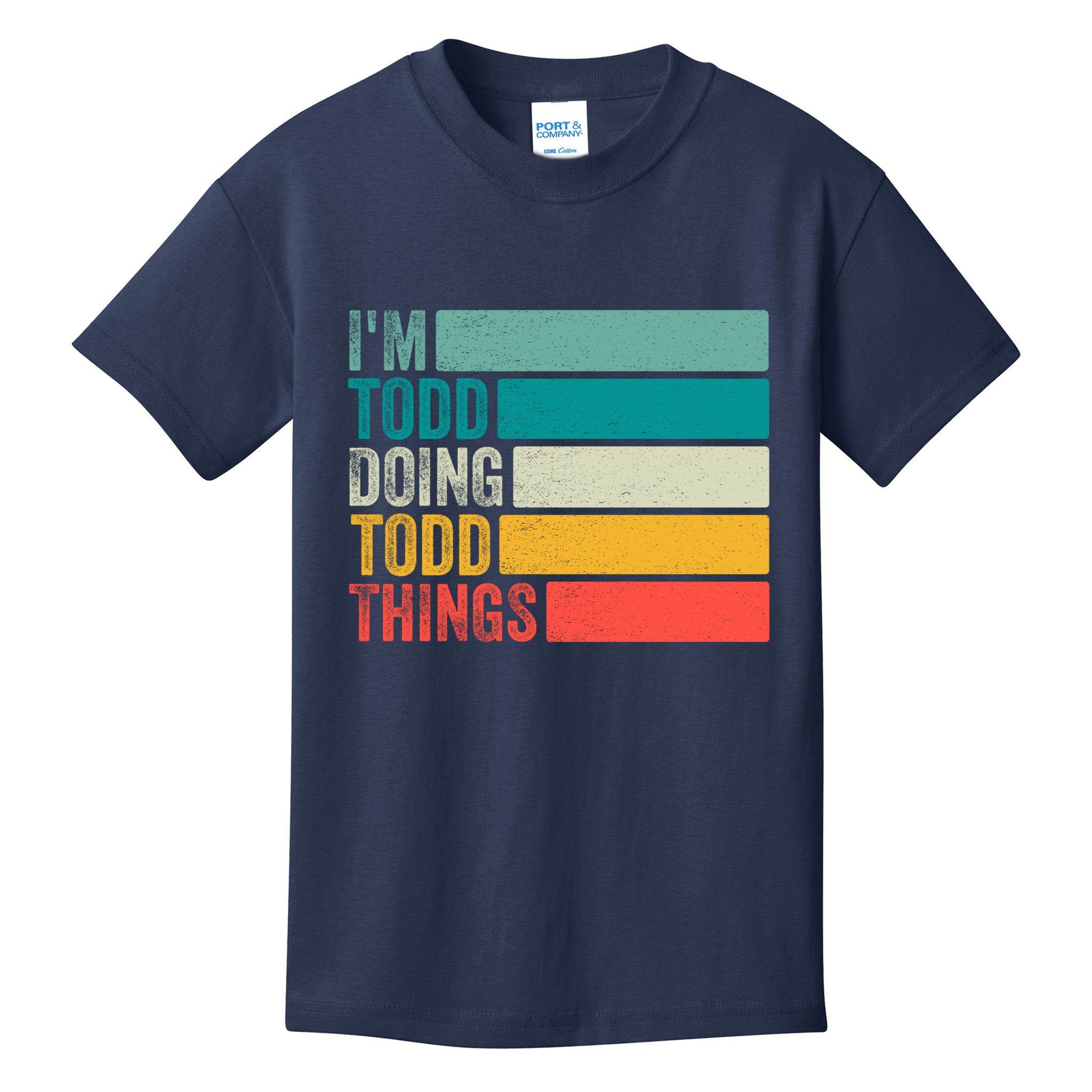 I'm Todd Doing Todd Things Funny Vintage Todd Gift Idea Kids T-Shirt