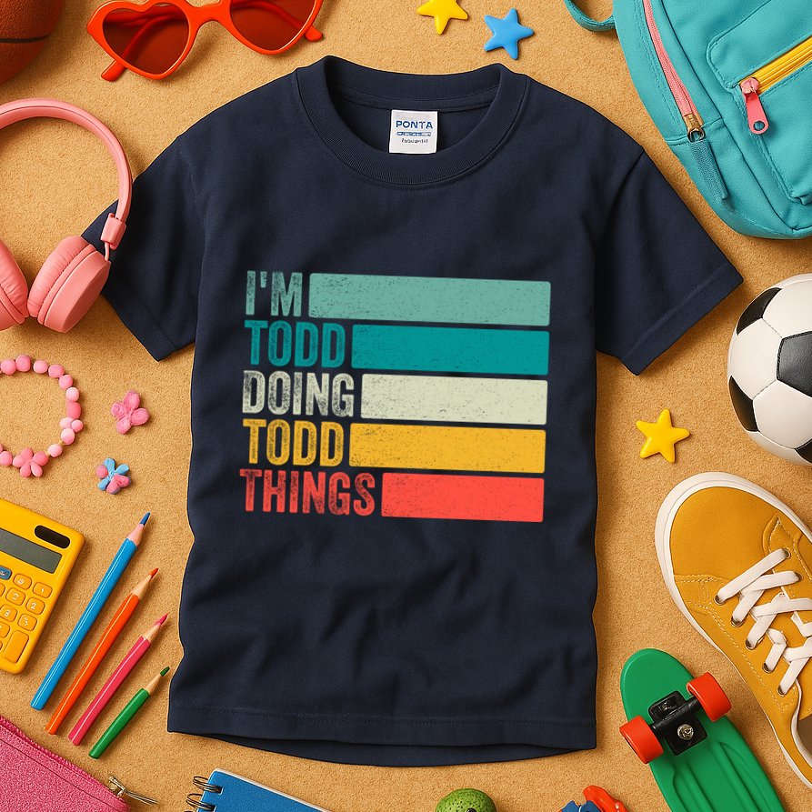 I'm Todd Doing Todd Things Funny Vintage Todd Gift Idea Kids T-Shirt