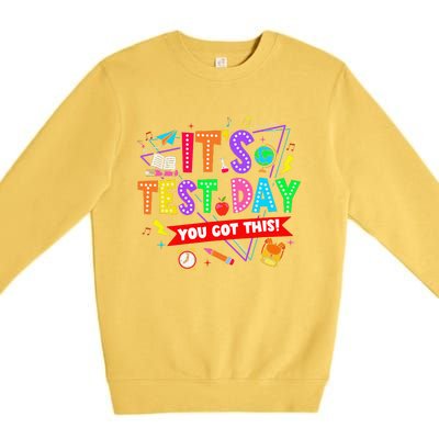 ItS Test Day You Got This Testing Day Teacher Student Premium Crewneck Sweatshirt