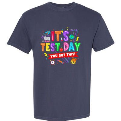 ItS Test Day You Got This Testing Day Teacher Student Garment-Dyed Heavyweight T-Shirt