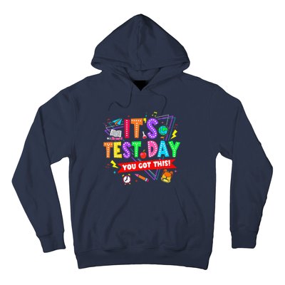 ItS Test Day You Got This Testing Day Teacher Student Hoodie