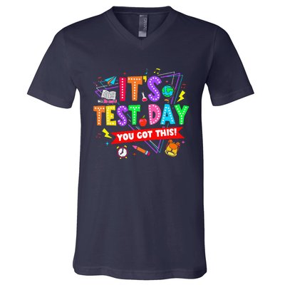 ItS Test Day You Got This Testing Day Teacher Student V-Neck T-Shirt