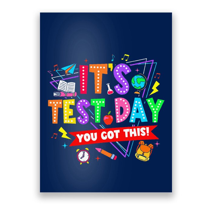 ItS Test Day You Got This Testing Day Teacher Student Poster