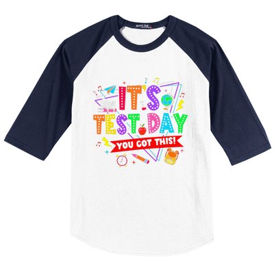 ItS Test Day You Got This Testing Day Teacher Student Baseball Sleeve Shirt