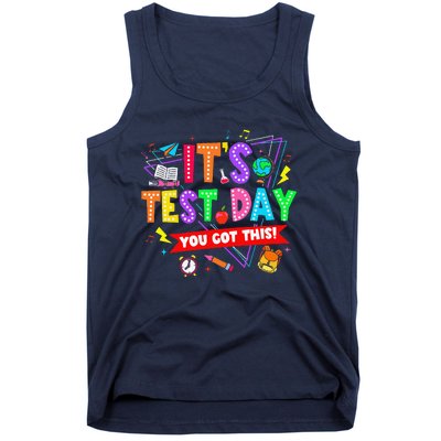 ItS Test Day You Got This Testing Day Teacher Student Tank Top