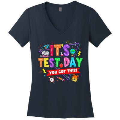 ItS Test Day You Got This Testing Day Teacher Student Women's V-Neck T-Shirt