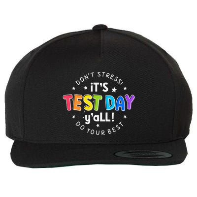 Its Test Day YAll DonT Stress Do Your Best Testing Teacher Wool Snapback Cap