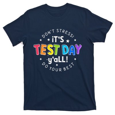 Its Test Day YAll DonT Stress Do Your Best Testing Teacher T-Shirt