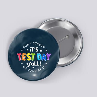 Its Test Day YAll DonT Stress Do Your Best Testing Teacher Button
