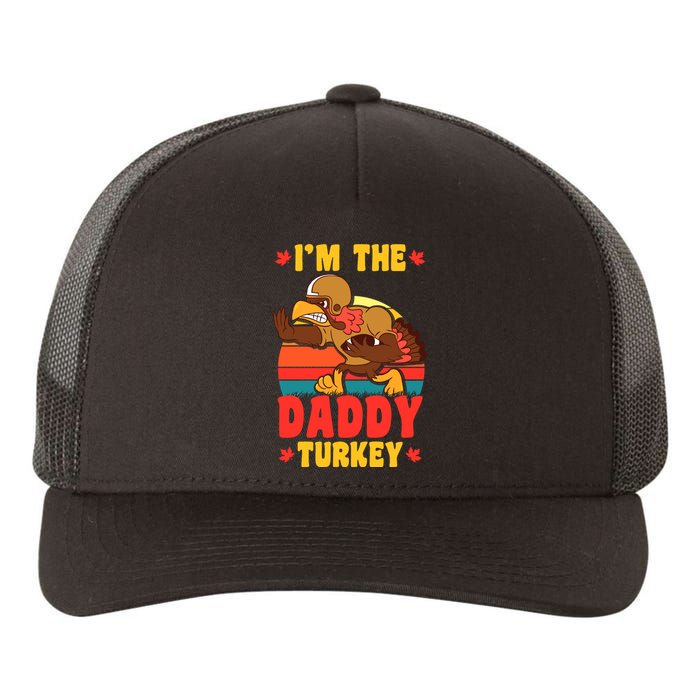 I'm The Daddy Turkey Thanksgiving Matching Family Costume Yupoong Adult 5-Panel Trucker Hat