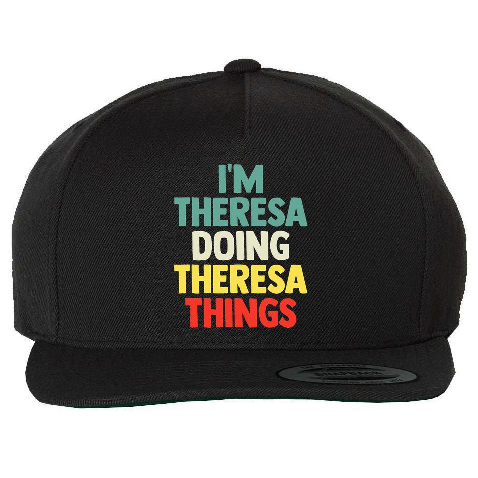 Im Theresa Doing Theresa Things Personalized Name Wool Snapback Cap