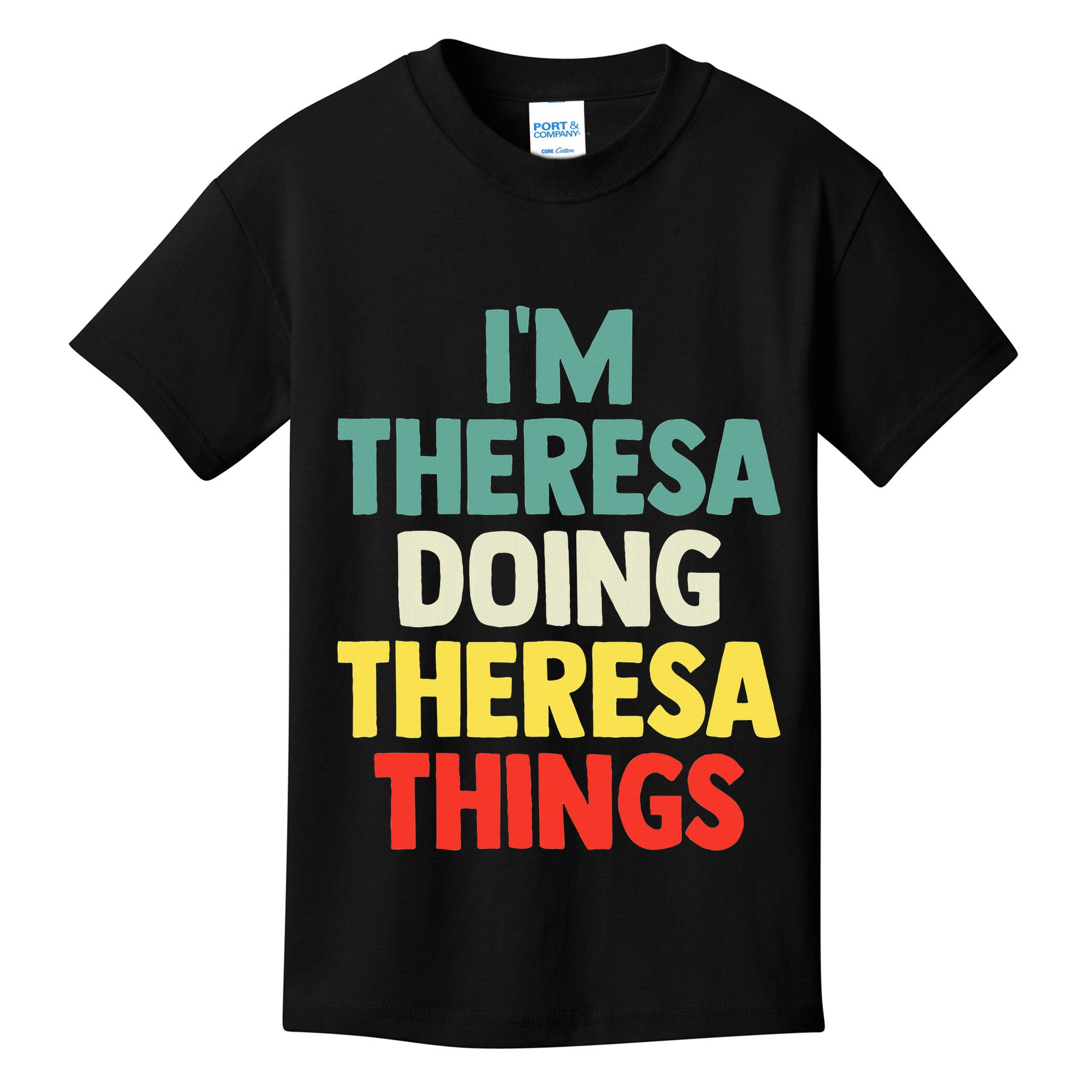 Im Theresa Doing Theresa Things Personalized Name Kids T-Shirt