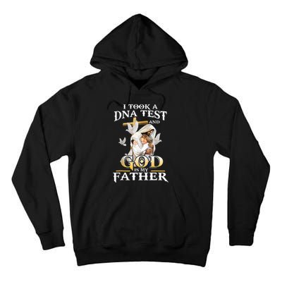 I Took DNA Test And God Is My Father Christian Fathers Day Tall Hoodie