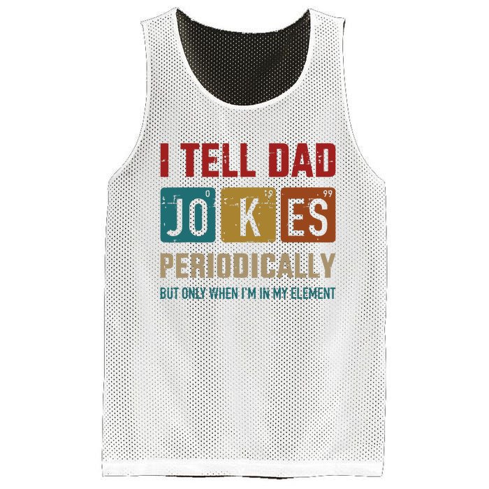 I Tell Dad Jokes Periodically Element Vintage Fathers Day Mesh Reversible Basketball Jersey Tank