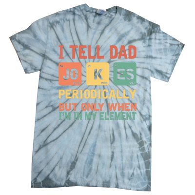 I Tell Dad Jokes Periodically Fathers Day Periodic Table Tie-Dye T-Shirt