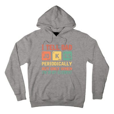 I Tell Dad Jokes Periodically Fathers Day Periodic Table Tall Hoodie