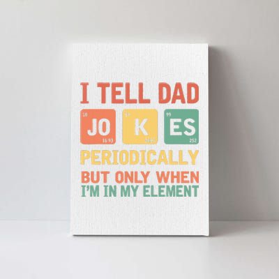 I Tell Dad Jokes Periodically Fathers Day Periodic Table Canvas