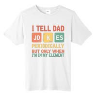 I Tell Dad Jokes Periodically Fathers Day Periodic Table Tall Fusion ChromaSoft Performance T-Shirt