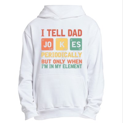 I Tell Dad Jokes Periodically Fathers Day Periodic Table Urban Pullover Hoodie