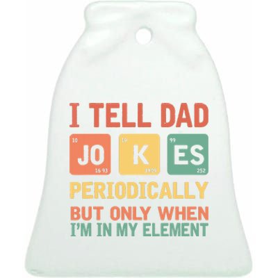 I Tell Dad Jokes Periodically Fathers Day Periodic Table Ceramic Bell Ornament