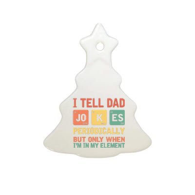 I Tell Dad Jokes Periodically Fathers Day Periodic Table Ceramic Tree Ornament