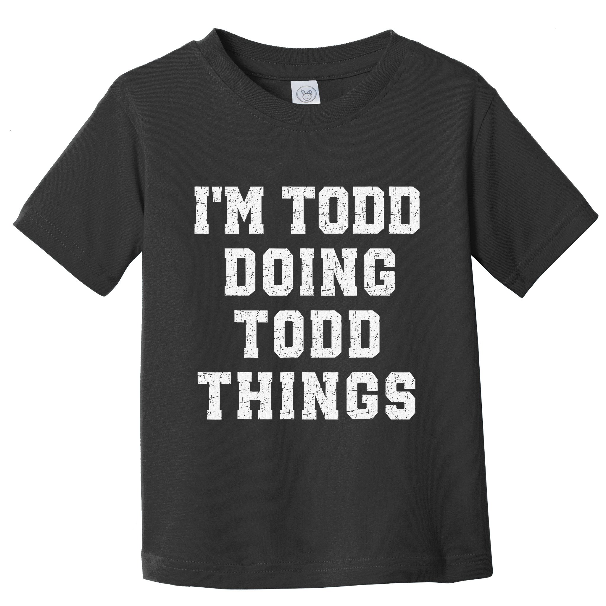 IM Todd Doing Todd Things Christmas Holiday Xmas Joke Toddler T-Shirt