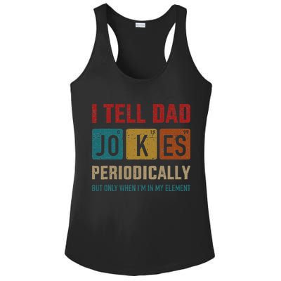 I Tell Dad Jokes Periodically Element Vintage Fathers Day Ladies PosiCharge Competitor Racerback Tank