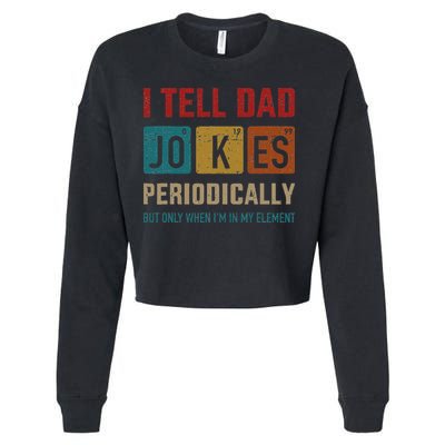 I Tell Dad Jokes Periodically Element Vintage Fathers Day Cropped Pullover Crew