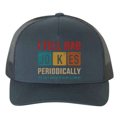 I Tell Dad Jokes Periodically Element Vintage Fathers Day Yupoong Adult 5-Panel Trucker Hat