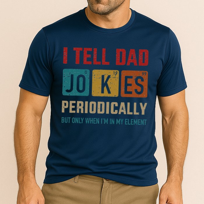 I Tell Dad Jokes Periodically Element Vintage Fathers Day Performance Shirt