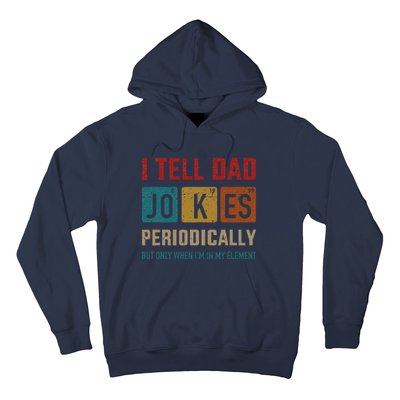 I Tell Dad Jokes Periodically Element Vintage Fathers Day Hoodie