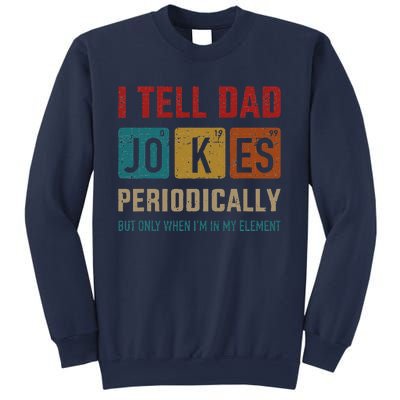 I Tell Dad Jokes Periodically Element Vintage Fathers Day Sweatshirt