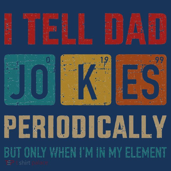 I Tell Dad Jokes Periodically Element Vintage Fathers Day T-Shirt
