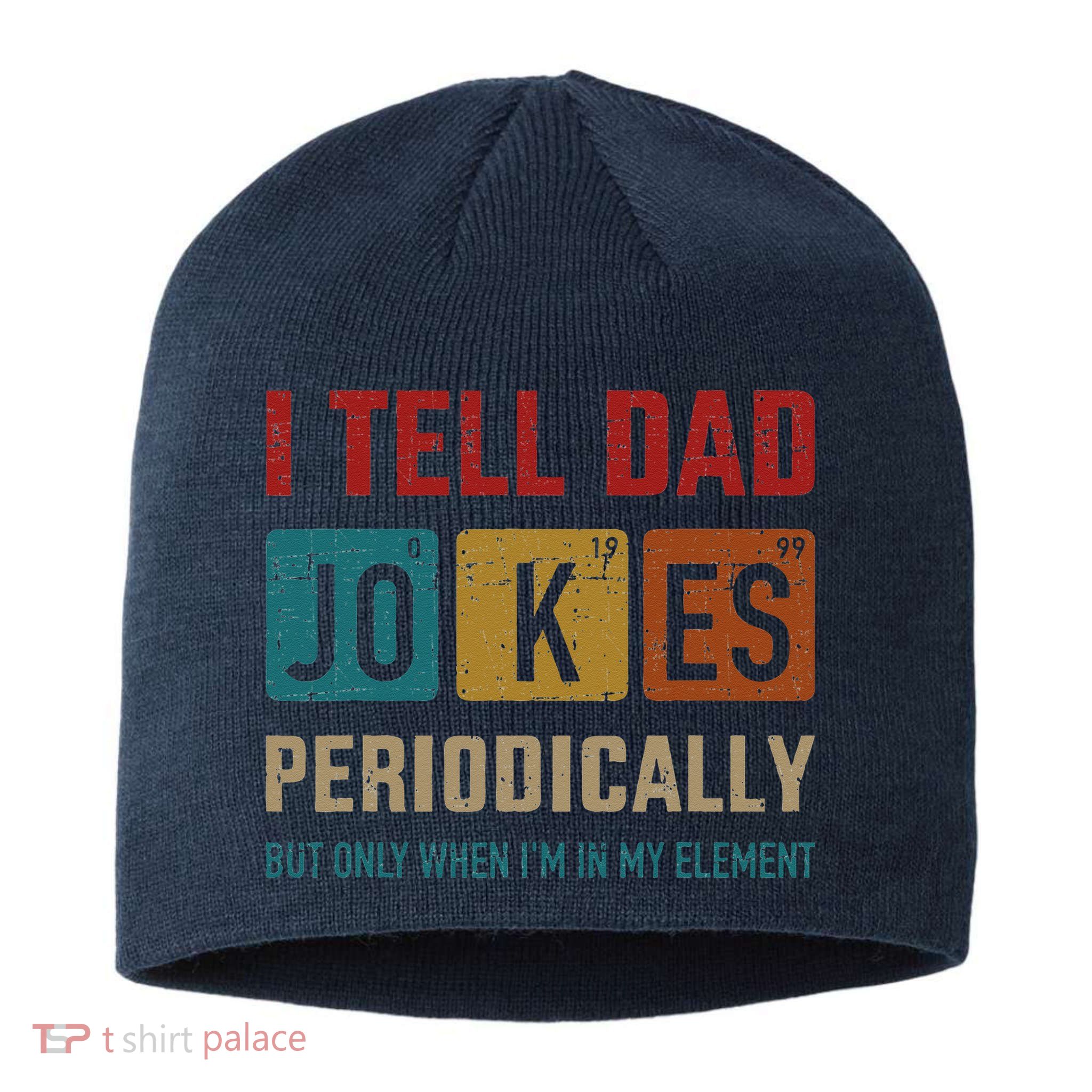 I Tell Dad Jokes Periodically Element Vintage Fathers Day Sustainable Beanie