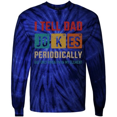 I Tell Dad Jokes Periodically Element Vintage Fathers Day Tie-Dye Long Sleeve Shirt