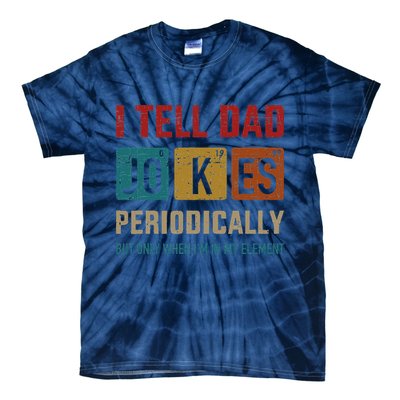 I Tell Dad Jokes Periodically Element Vintage Fathers Day Tie-Dye T-Shirt