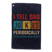 I Tell Dad Jokes Periodically Element Vintage Fathers Day Golf Towel