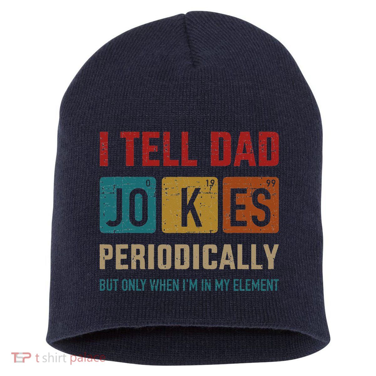 I Tell Dad Jokes Periodically Element Vintage Fathers Day Short Acrylic Beanie