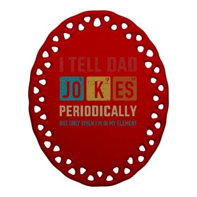 I Tell Dad Jokes Periodically Element Vintage Fathers Day Ceramic Oval Ornament