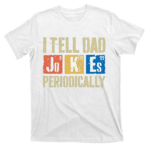 I Tell Dad Jokes Periodically Fathers Day T-Shirt