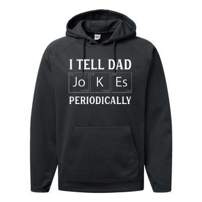 I Tell Dad Jokes Periodically Funny Fathers Day Performance Fleece Hoodie