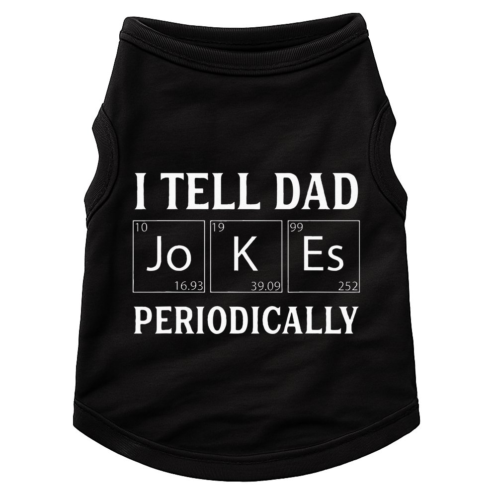 I Tell Dad Jokes Periodically Funny Fathers Day Doggie Tank