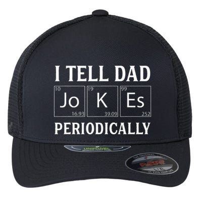 I Tell Dad Jokes Periodically Funny Fathers Day Flexfit Unipanel Trucker Cap