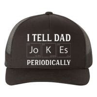 I Tell Dad Jokes Periodically Funny Fathers Day Yupoong Adult 5-Panel Trucker Hat