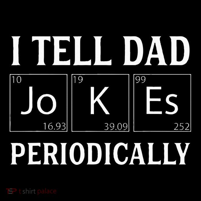 I Tell Dad Jokes Periodically Funny Fathers Day T-Shirt