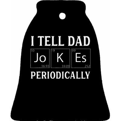 I Tell Dad Jokes Periodically Funny Fathers Day Ceramic Bell Ornament