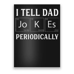 I Tell Dad Jokes Periodically Funny Fathers Day Poster